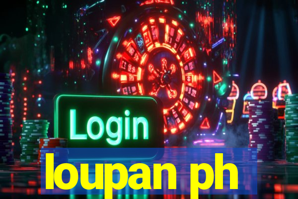 loupan ph